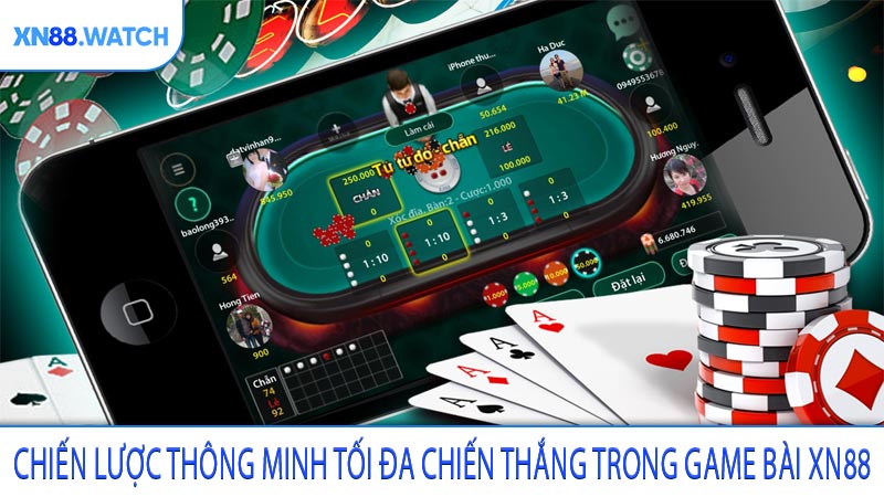 Chiến lược thông minh tối đa chiến thắng trong game bài XN88
