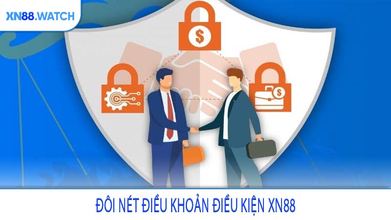 Đôi nét điều khoản điều kiện XN88
