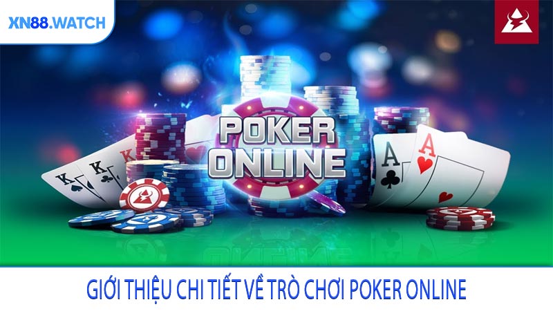 Giới thiệu chi tiết về trò chơi poker online