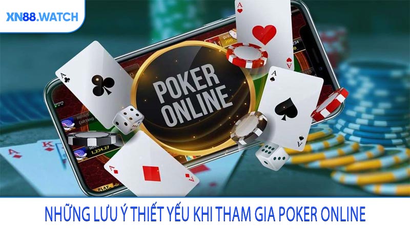 Những lưu ý thiết yếu khi tham gia poker online